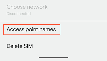 Tap “Access point names”, and create a new APN (Access Point Name) from “+”